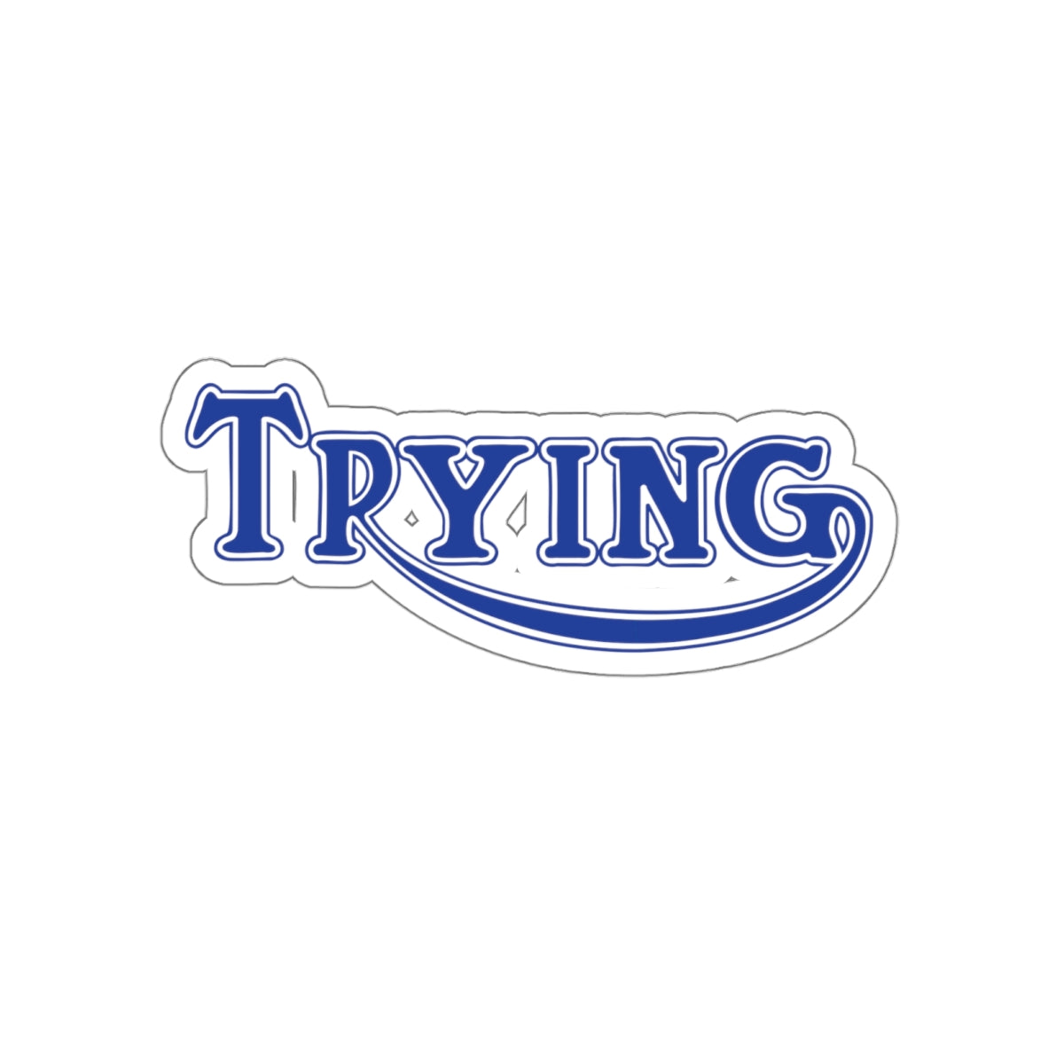"Trying" Triumph Die-Cut Decal