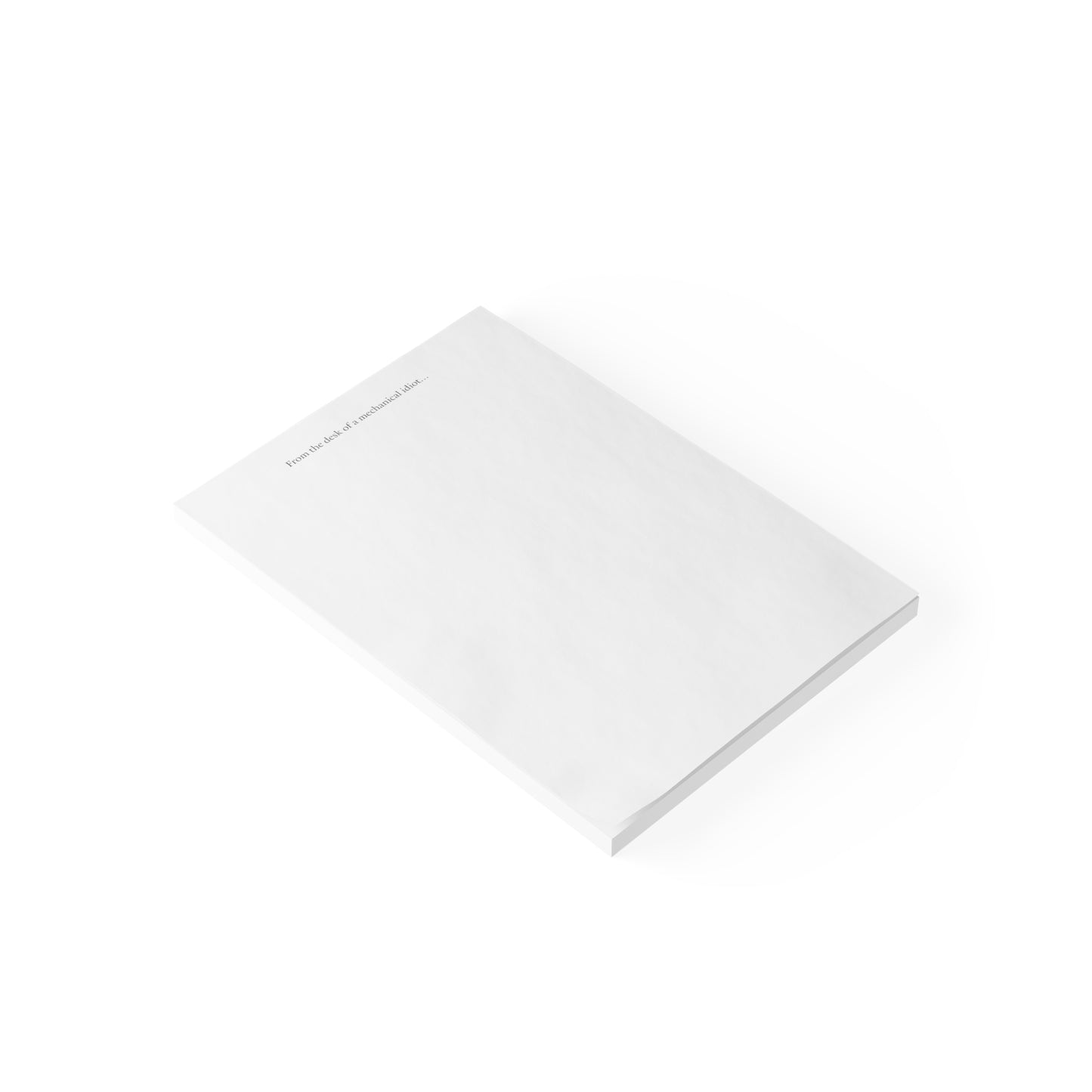 Post-it® Note Pads "From the desk of a mechanical idiot..."