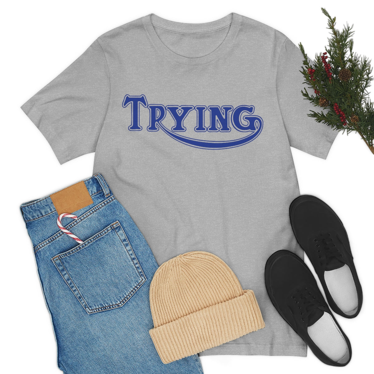 "Trying" Unisex Tee