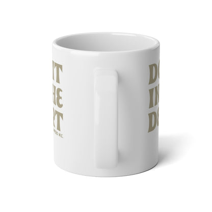 JUMBO Mug, 20oz "Do it in the Desert"