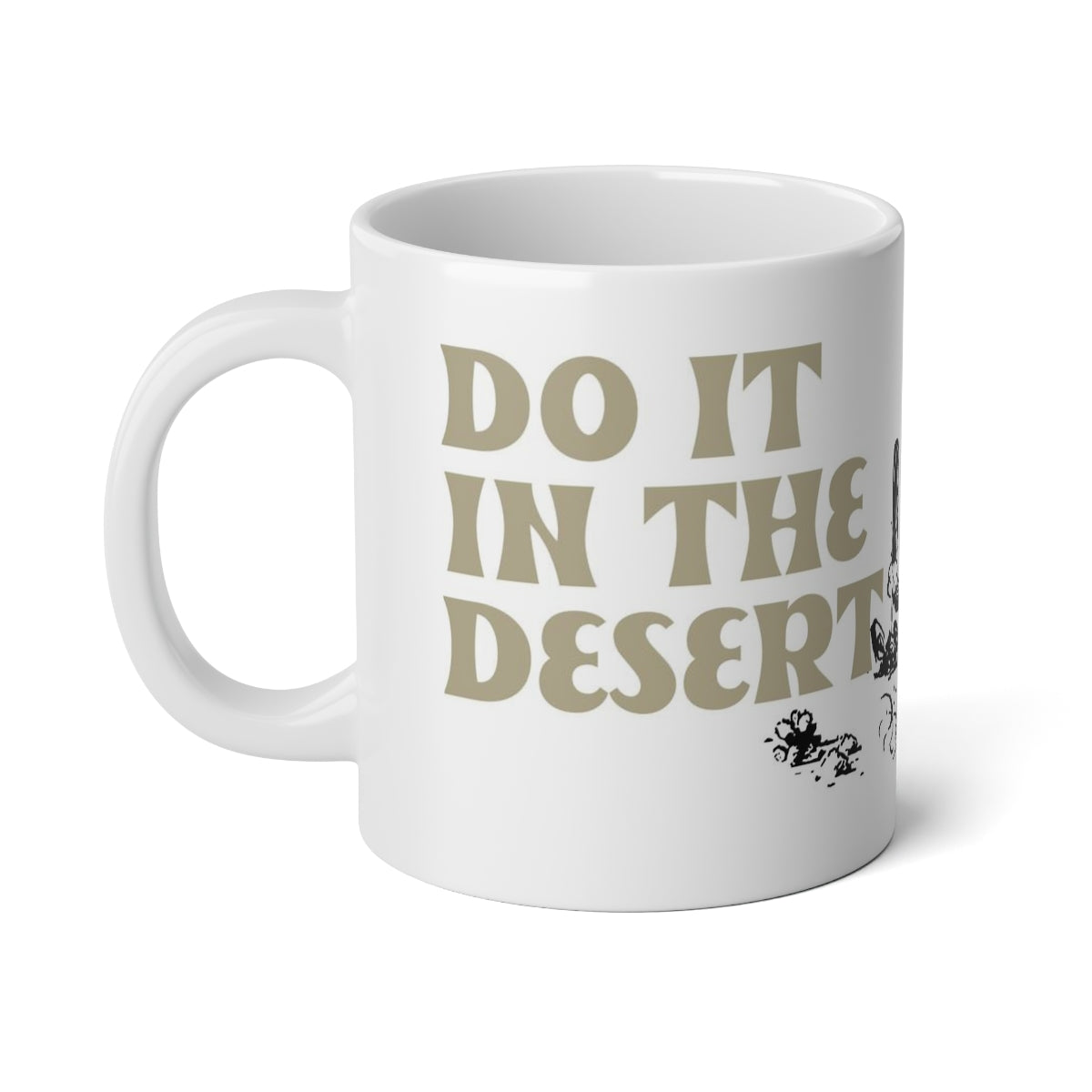 JUMBO Mug, 20oz "Do it in the Desert"